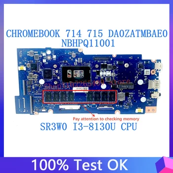 DA0ZATMBAE0 Материнская плата для Acer Chromebook 714 715 CB715-1W NBHPQ11001 Материнская плата ноутбука С процессором SR3W0 I3-8130U 100% Работает хорошо