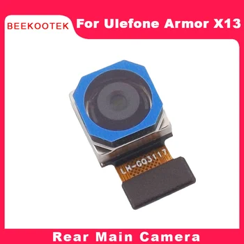 Новый оригинальный модуль задней основной камеры Ulefone Armor X13 для мобильного телефона Аксессуары для смартфона Ulefone Armor X13