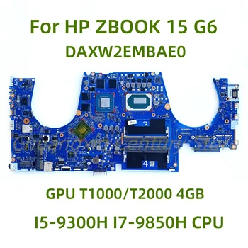 Подходит для ноутбука HP ZBOOK 15 G6 материнская плата DAXW2EMBAE0 с процессором I5-9300H I7-9850H GPU T1000/T2000 4 ГБ 100% Протестировано, полностью работает